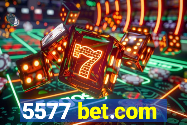 5577 bet.com